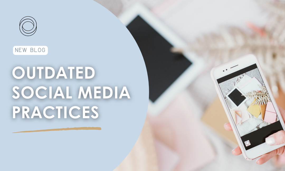 Outdated Social Media Practices